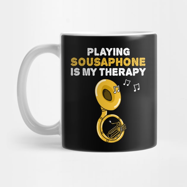 Playing Sousaphone Is My Therapy, Brass Musician Funny by doodlerob